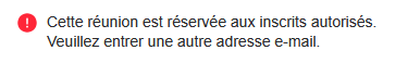 Image d'une erreur d'inscription Zoom courante indiquant : « Cette réunion est réservée aux inscrits autorisés. Veuillez entrer une autre adresse e-mail. »